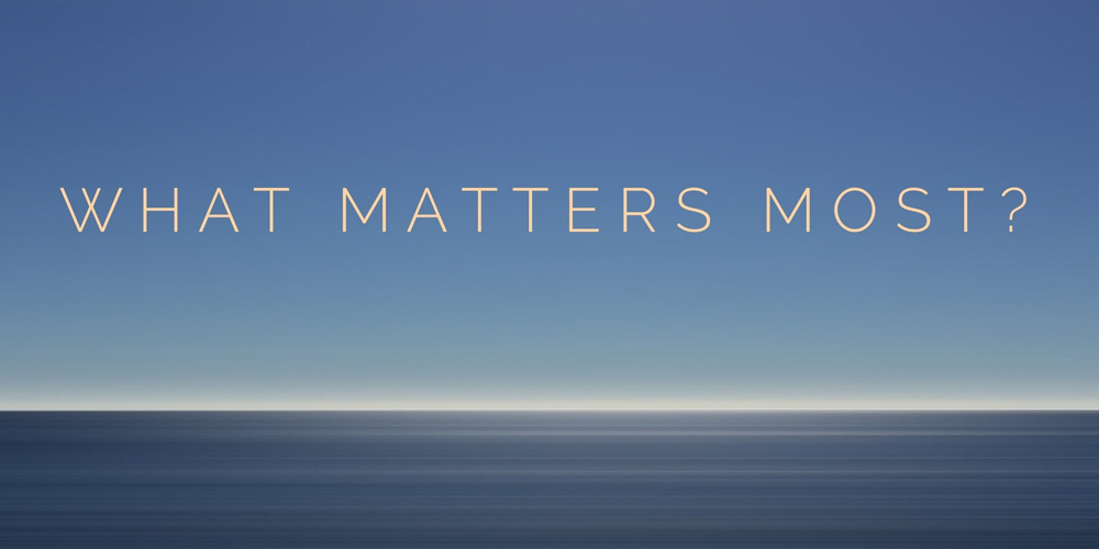 What Matters Most?