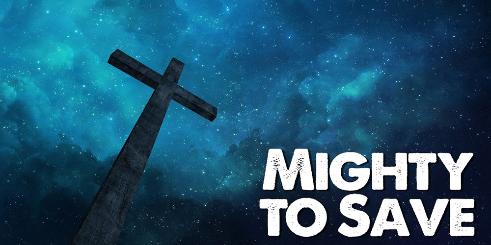 Mighty to Save